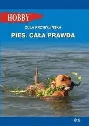 Pies. Cała prawda - Zula Przybylińska