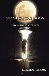 Shame on the Moon - Jackson Paul Dean