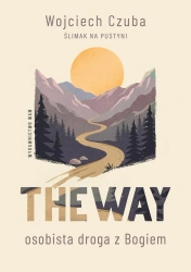 The Way. Osobista droga z Bogiem - Wojciech Czuba