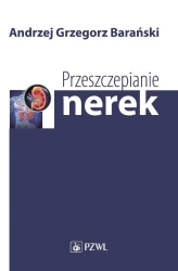 Przeszczepianie nerek - Andrzej Barański