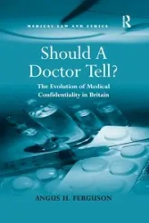 Should A Doctor Tell? - Ferguson Angus H.