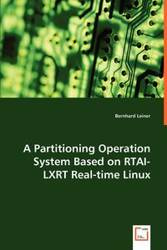 A Partitioning Operation System Based on RTAI-LXRT Real-time Linux - Leiner Bernhard