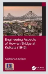 Engineering Aspects of Howrah Bridge at Kolkata (1943) - Ghoshal Amitabha