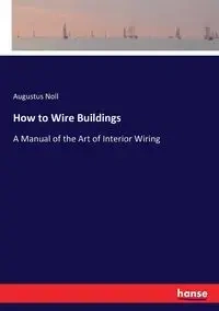 How to Wire Buildings - Augustus Noll