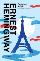 Ruchome święto - Ernest Hemingway, Patrick Hemingway, Miłosz Biedr