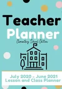Teacher Planner - Elementary & Primary School Teachers - Publishing Group The Life Graduate