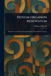 Novum Organon Renovatum - William Whewell
