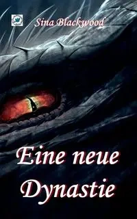 Eine neue Dynastie - Sina Blackwood