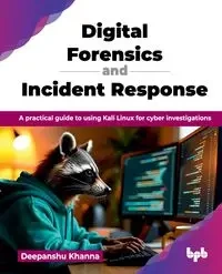 Digital Forensics and Incident Response - Khanna Deepanshu