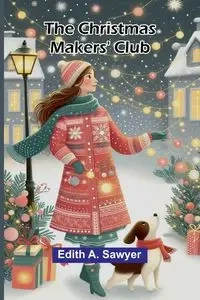 The Christmas Makers' Club - A. Edith Sawyer