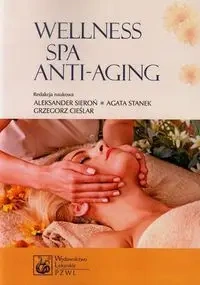 Wellness, Spa, Anty-Aging PZWL - Aleksander Sieroń, Grzegorz Cieślar, Agata Stanek