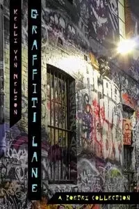 Graffiti Lane - Van Nelson Kelly