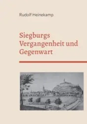 Siegburgs Vergangenheit und Gegenwart - Rudolf Heinekamp