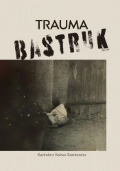 Trauma bastruk - Kazimierz Kairos-Szarkowicz