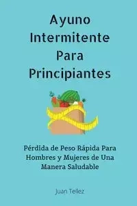 Ayuno Intermitente Para Principiantes - Juan Tellez