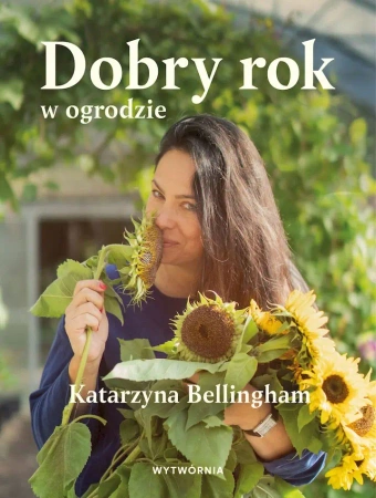 Dobry rok w ogrodzie - Katarzyna Bellingham