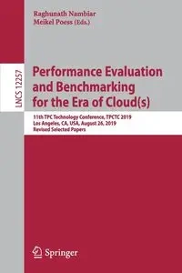 Performance Evaluation and Benchmarking for the Era of Cloud(s) - Nambiar Raghunath