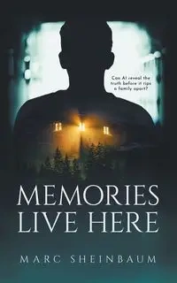 Memories Live Here - Marc Sheinbaum