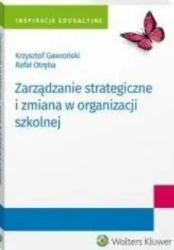 Zarządzanie strategiczne i zmiana w organizacji.. - Krzysztof Rafał Gawroński Otręba