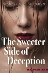 The Sweeter Side of Deception - Clarke-Heron Avagaye