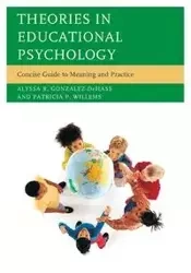 Theories in Educational Psychology - Alyssa R. Gonzalez-DeHass