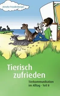 Tierisch zufrieden - Freudenberger Anneke