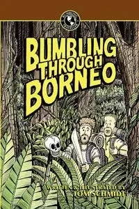 Bumbling Through Borneo - Thomas Schmidt A