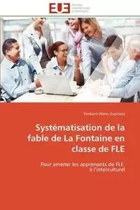 Systématisation de la fable de la fontaine en classe de fle - ESPINOSA-Y