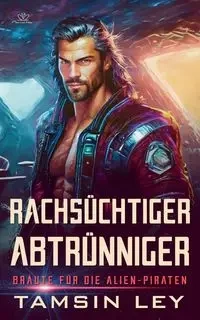 Rachsüchtiger Abtrünniger - Ley Tamsin