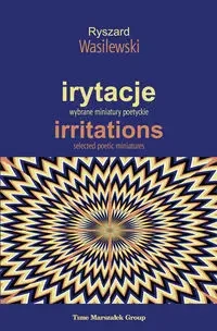 Irytacje. Wybrane miniatury poetyckie - Ryszard Wasilewski