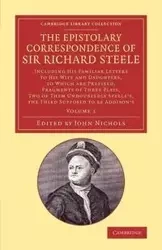 The Epistolary Correspondence of Sir Richard Steele - Richard Steele