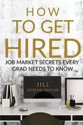 How to Get Hired - Jill DeSena-Shook