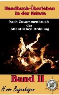 Handbuch Überleben in der Krise, Band 2 - Herbert von Bugenhagen