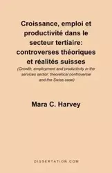 Croissance, Emploi Et Productivite Dans le Secteur Tertiaire - Harvey Mara C.