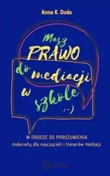 Masz Prawo do mediacji w szkole - Anna K. Duda