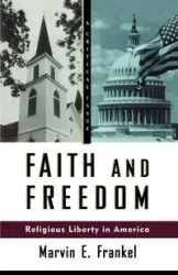 Faith and Freedom - Marvin E. Frankel