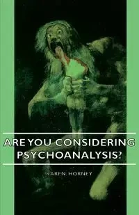 Are You Considering Psychoanalysis? - Karen Horney