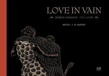 Love in Vain. Robert Johnson 19111938 - Jean-Michael Dupont
