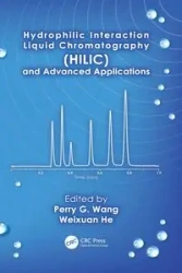 Hydrophilic Interaction Liquid Chromatography (HILIC) and Advanced Applications - Wang Perry G.