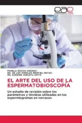 EL ARTE DEL USO DE LA ESPERMATOBIOSCOPÍA - PAMELA ROCHA-ARENAS