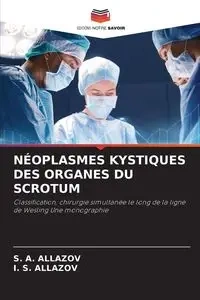 NÉOPLASMES KYSTIQUES DES ORGANES DU SCROTUM - ALLAZOV S. A.