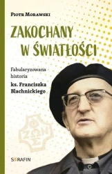 Zakochany w światłości - Piotr Morawski
