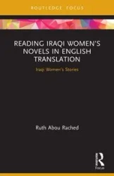 Reading Iraqi Women's Novels in English Translation - Ruth Abou Rached
