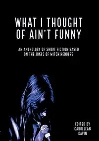 What I Thought of Ain't Funny - Gavin Caroljean