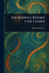 The Roswell Report - James McAndrew