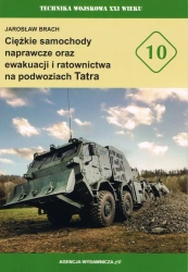 Ciężkie samochody naprawcze oraz ewakuacji i ratownictwa na podwoziach Tatra (TW XXIw. nr 10) - Jarosław Brach