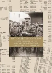 LIST of BRITISH OFFICERS TAKEN PRISONER in the VARIOUS THEATRES of WAR - Compiled from records kept by Cox & Co