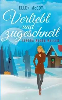 Verliebt und zugeschneit - Ellen McCoy