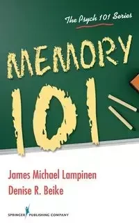 Memory 101 - James Michael Lampinen PhD