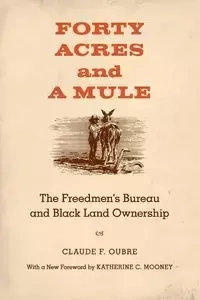 Forty Acres and a Mule - Claude Oubre F